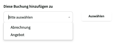 Dropdown: Buchung einer bestehenden Abrechnung oder einem Angebot hinzufügen