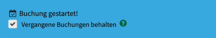 Option „Vergangene Buchungen behalten“ in der Buchungsseitenleiste